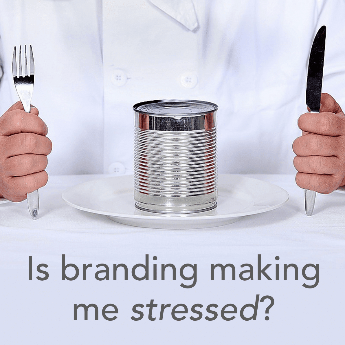 Is branding making me stressed?