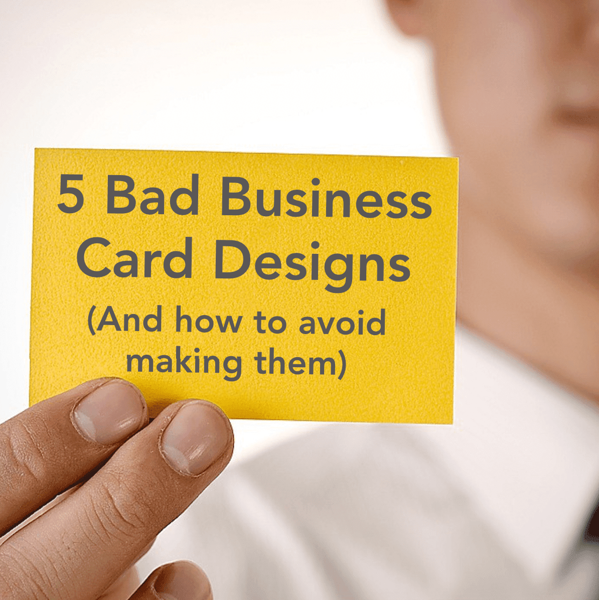 5 Bad Business Card Designs (and how to avoid making them) 